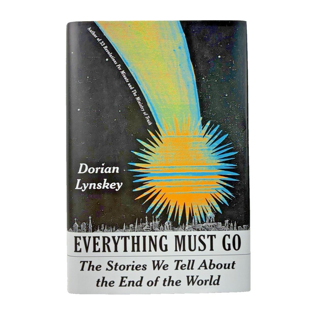 Everything Must Go by Dorian Lynskey 2024 Pantheon Books First Edition Hardback